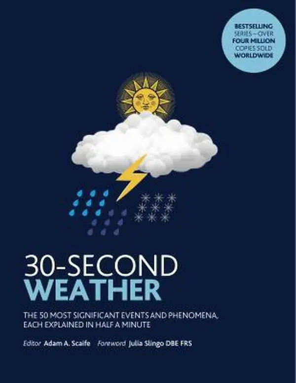 USED-30-Second Weather: The 50 most significant phenomena and events, each explained in half a minute by Adam Scaife (Paperback)