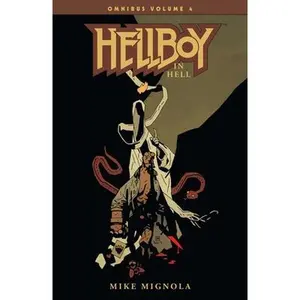 Hellboy Omnibus Volume 4: Hellboy in heck -- Mike Mignola - Paperback