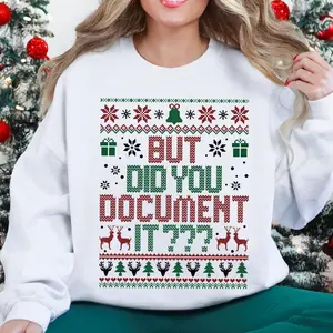 But Did You Document It Sweatshirt, Office Christmas Unisex Hoodie, Hr Christmas Sweater, Holiday Work Shirt, Unisex Sweater Pullover Tee
