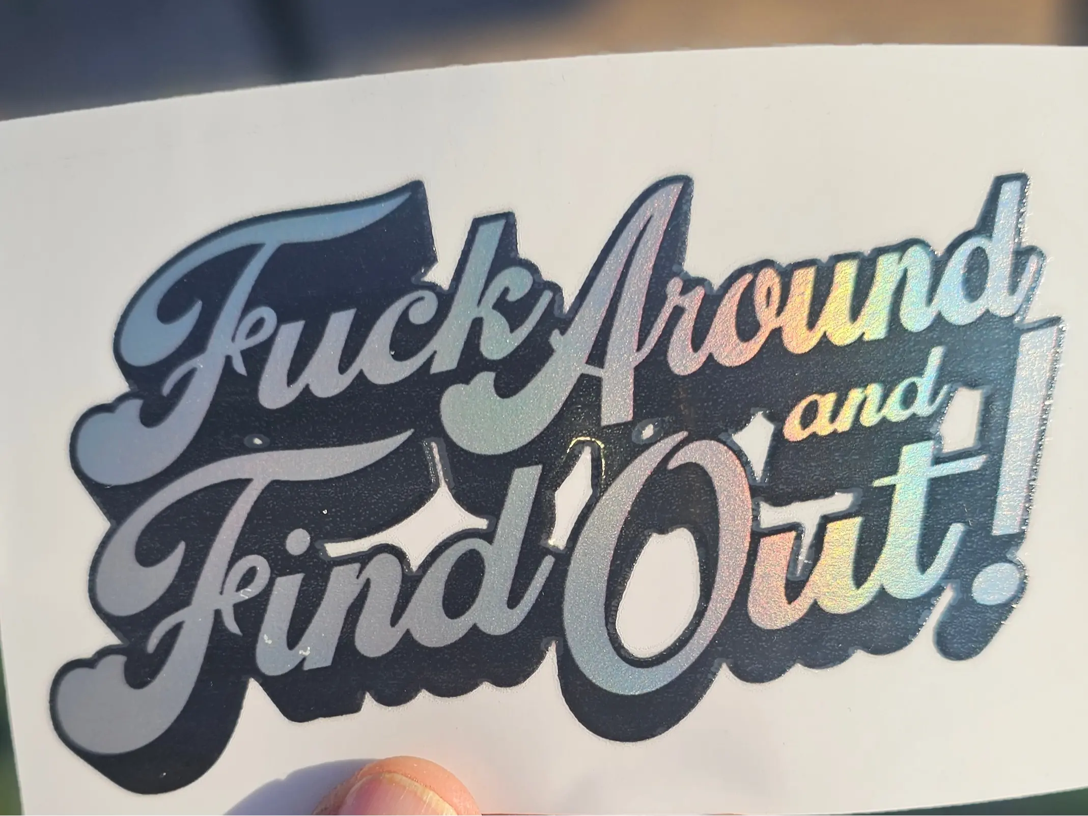 F* around and find out  Holographic Custom UV DTF Sticker