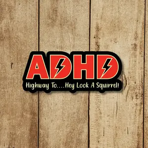 ADHD Highway To.. Hey Look A Squirrel Decal