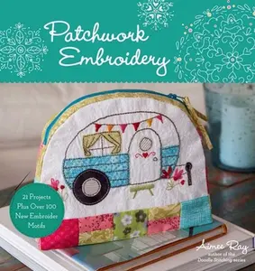 USED-Patchwork Embroidery by Ray, Aimee (Paperback)