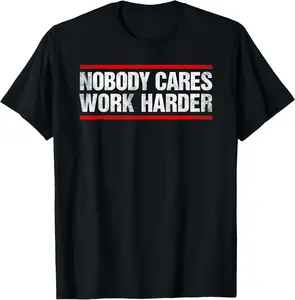 100% Cotton Nobody Cares Work Harder Fitness Workout Gym T-Shirt