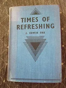 USED-Times of Refreshing: 10,000 miles of miracle -- through Canada by J. Edwin Orr (Hardcover)