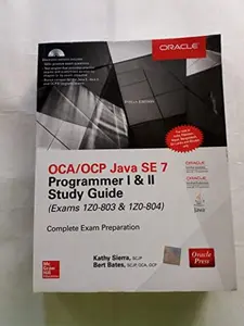 USED-Oca/ocp Java Se 7 Programmer I & Ii Study Guide (Exams 1z0-803 & 1z0-804) by Sierra (Paperback)