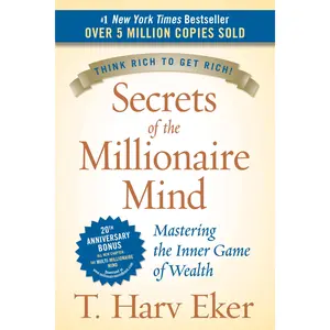 Secrets of the Millionaire Mind: Mastering the Inner Game of Wealth -- T. Harv Eker - Hardcover