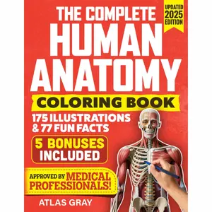 The Complete Human Anatomy Coloring Book: 175 Illustrations & 77 Fun Facts In a Anatomy & Physiology Study Guide & Workbook for Doctors, Nurses, Paramedics, Medical Students & Adults