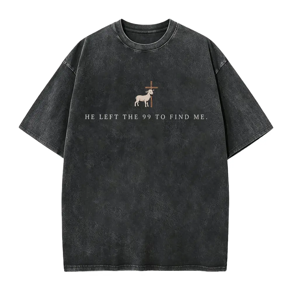 He Left the 99 to Find Me Shirt, Christian Shirts for Christian Gifts for Women Bible Verse Shirt Religious Shirt Lost Sheep Shirt