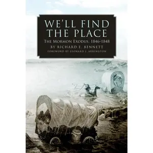 USED-We'll Find the Place: The Mormon Exodus, 1846-1848 by Bennett, Richard E. (Paperback)