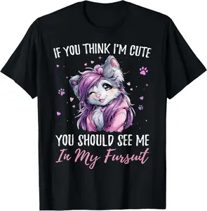100% Cotton If You Think I'm Cute See Me in My Fursuit Furry Wolf T-Shirt