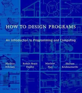 USED-How to Design Programs: An Introduction to Programming and Computing by Felleisen, Matthias (Hardcover)
