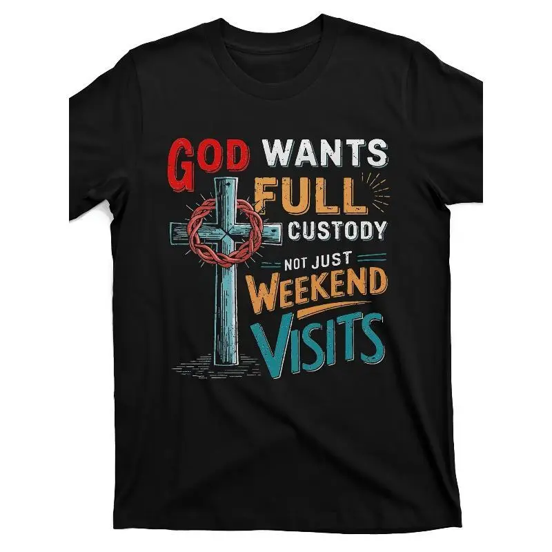 Men's Christian Faith T-Shirt "God Wants Full Custody Not Just Weekend Visits" - Religious Saying with Cross & Bible Verse Design, Casual Crew Neck Short Sleeve, Black with Red/Teal Lettering