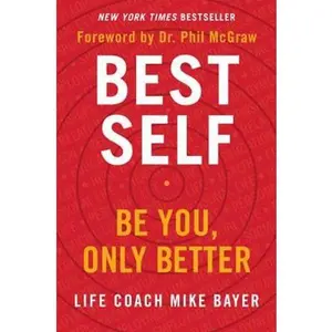 USED-Best Self: Be You, Only Better by Bayer, Mike (Hardcover)