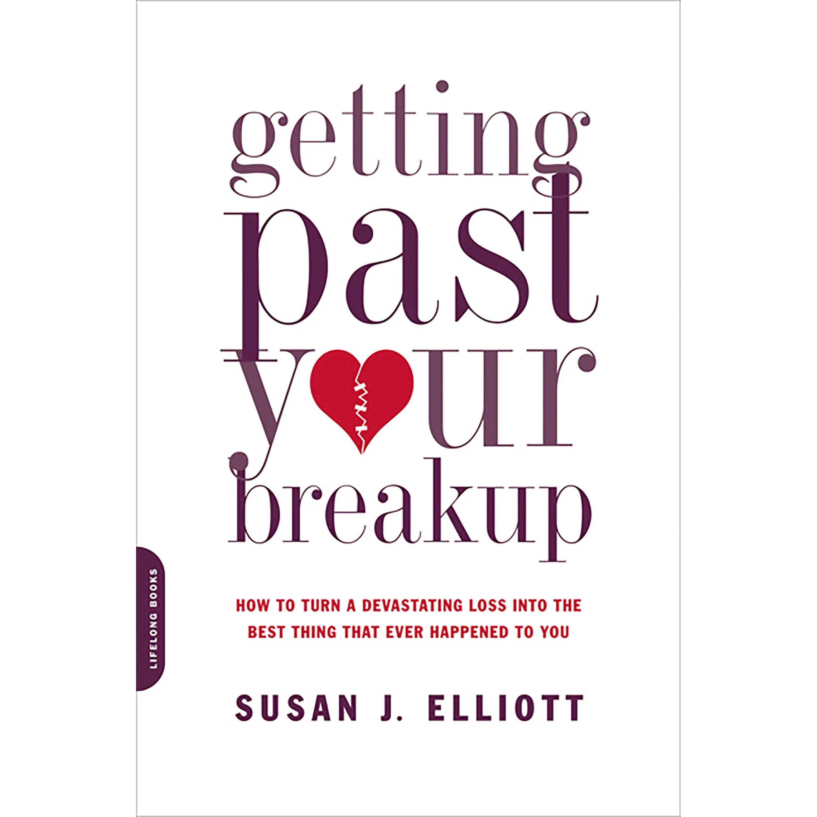 Getting Past Your Breakup by Susan J. Elliott [Paperback Book]