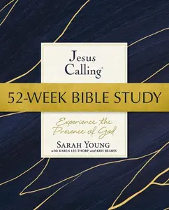 Jesus Calling 52-Week Bible Study: Experience the Presence of God -- Sarah Young - Paperback