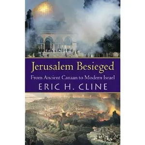 USED-Jerusalem Besieged: From Ancient Canaan to Modern Israel by Eric H. Cline (Hardcover)