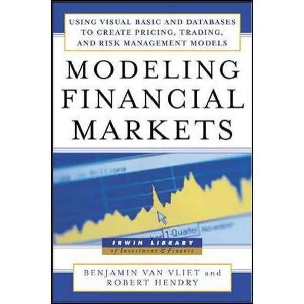 USED-Modeling Financial Markets : Using Visual Basic.NET and Databases to Create Pricing, Trading, and Risk Management Models by Benjamin Van Vliet (Hardcover)