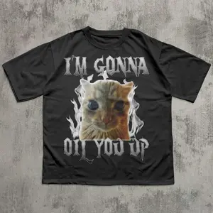 I'm Gonna Oil You Up Funny Cat Meme T-shirt, Cat Lovers Gifts, Stupid Shirts, Silly Cats Tee, Unhinged Clothes, Brainrot Tshirt, Weird Shirt