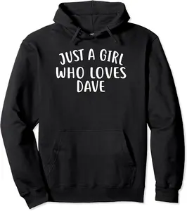 Just A Girl who loves DAVE hoodie Cute DAVE Pullover Hoodie - Farhadheid Shop 52B08MKCVXPJ