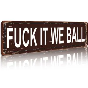 Fuck It We Ball Brown Rustic 4x16 Inch Aluminum Metal Sign - Funny Sarcastic Wall Decor for Home, Man Cave, Bar, Party Room - Chill Vibe Quote Tin Sign