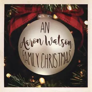WATSON,AARON - AN AARON WATSON FAMILY CHRISTMAS: RE-WRAPPED Vinyl LP