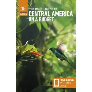 The Rough Guide to Central America on a Budget: Travel Guide with eBook -- Rough Guides, Paperback