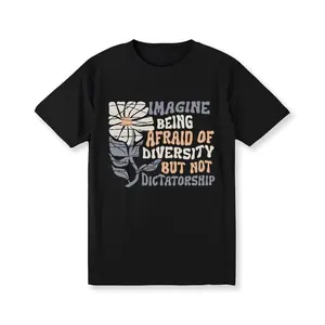 Imagine Being Scared Of Diversity But Not Dictatorship  Shirt, Protest T-shirt, Facist Graphic Tee, Democracy Clothing Golf Gift T-Shirt For Men and Women