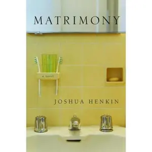 USED-Matrimony: A Novel by Joshua Henkin (Hardcover)