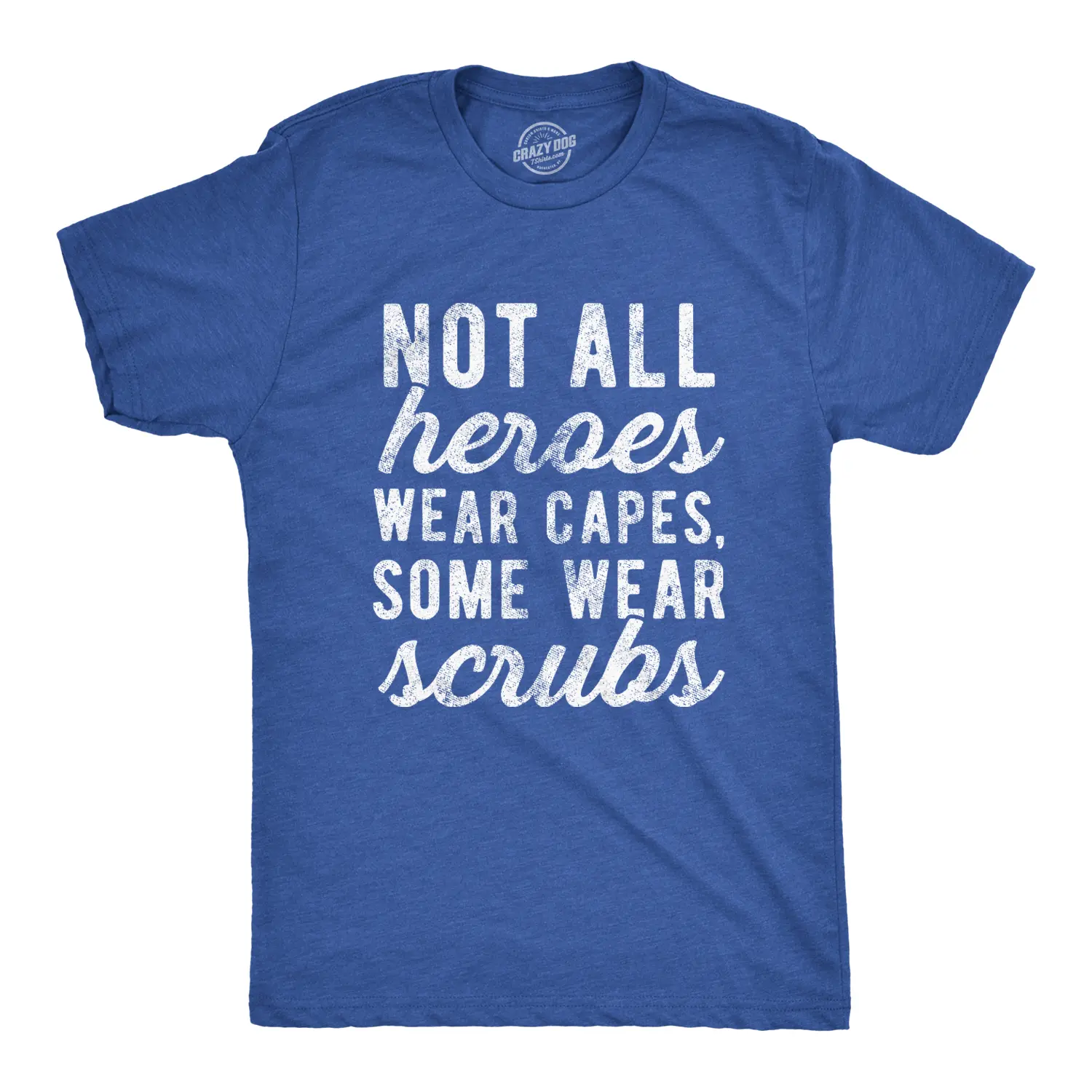 Mens Not All Heroes Wear Capes Some Wear Scrubs T Shirt Funny Nurse   Tee Mens Funny T Shirts Cool Vintage Fashion T-Shirt Gift Classic Menswear Novelty Tees for Guys Royal