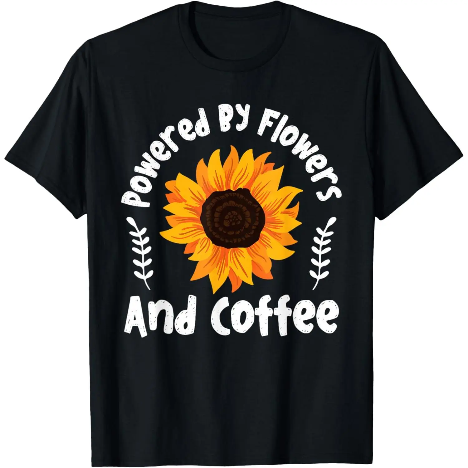 Powered By Flowers And Coffee Floral Designer Florist Casual Short Sleeve Cotton T-Shirt