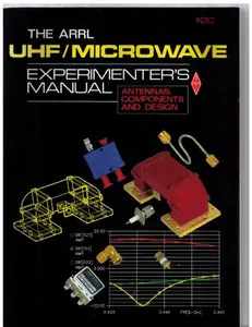 USED-The Arrl Uhf/Microwave Experimenter's Manual: Antennas, Components and Design by American Radio Relay League (Paperback)