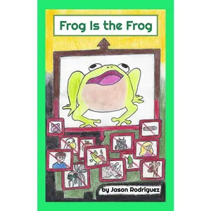 USED-Frog Is the Frog: Poem About Self-Worth and Peer Pressure Resistance by Rodriguez, Jason Paul (Paperback)