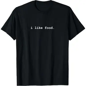 I Like Food Minimalist Funny T-Shirt T-Shirt