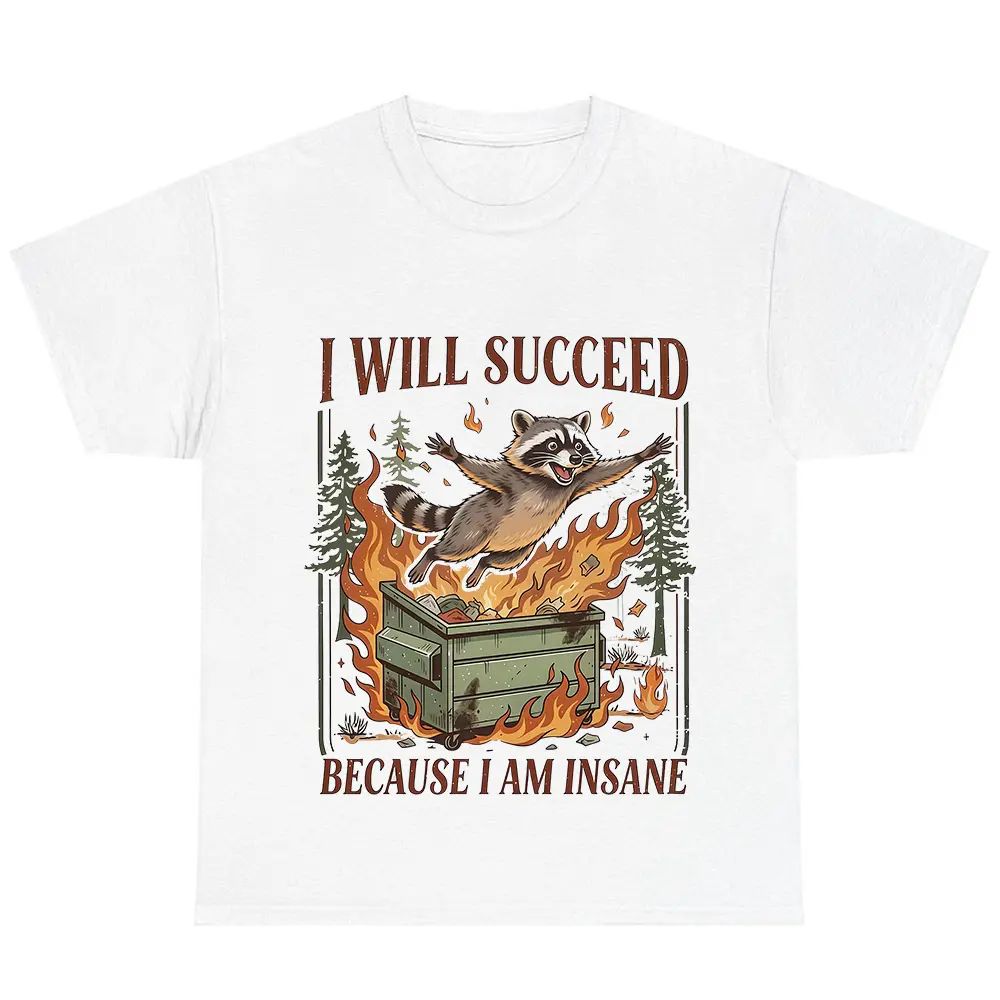 I Will Succeed Because I Am Insane Shirt, Funny Raccoon Tee, Chaotic Motivation Shirt, Trash Panda Meme Shirt, Vintage Graphic Tee