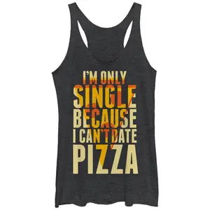 Women's Lost Gods Single Because I Can't Date Pizza Racerback Tank Top