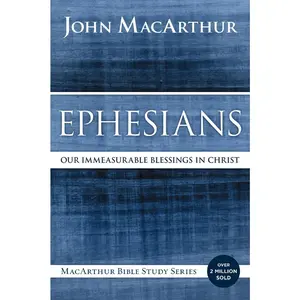 USED-Ephesians: Our Immeasurable Blessings in Christ by MacArthur, John F. (Paperback)