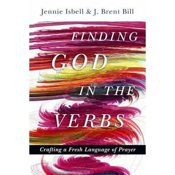 USED Book - Finding God in the Verbs: Crafting a Fresh Language of Prayer by Isbell, Jennie (Paperback) - english