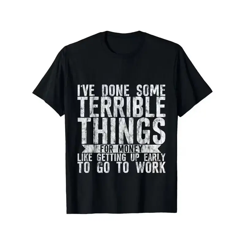 100% Premium Cotton T-shirt I've Done Some Terrible Things For Money -- T-Shirt