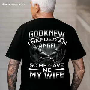 God Knew I Needed an Angel So He Gave Me My Wife Shirt