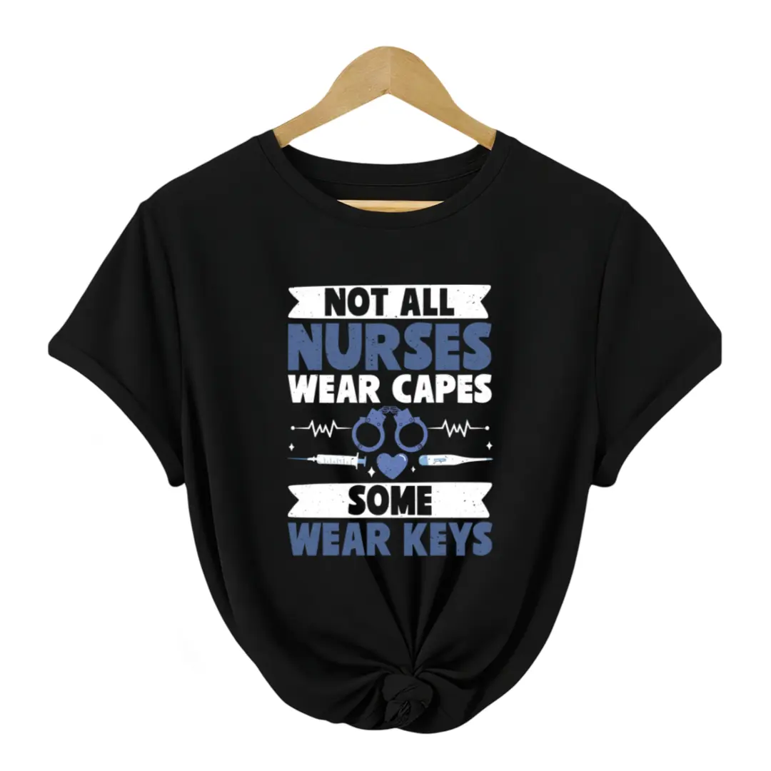 Correctional Nurse Appreciation T-Shirt, Casual Round Neck, High Stretch Fabric, Printed Graphic Tee for Adults - Not All Nurses Wear Capes Some Wear Keys Casual Style, Comfortable and Soft