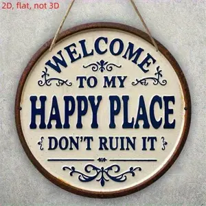 "Welcome to My Happy Place, Don't Ruin It" Round Metal Sign - 2D Flat Rustic Blue Lettering Vintage Plaque Decor for Home, Porch, Farmhouse Entry & Yard