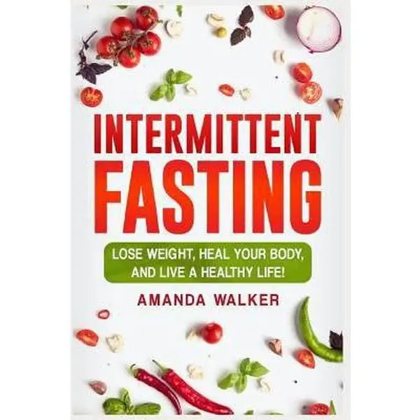 Used Intermittent Fasting Book - Lose Weight, Heal Your Body, Live a Healthy Life by Amanda Walker (Paperback)