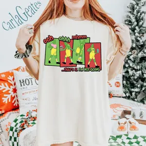 That's It I'm Not Going Grinchymas Shirt, Grinchyy Christmas Shirt, Funny Grinchyy Shirt, Xmas Gift, Merry Christmas 2024 Comfort Color Shirt