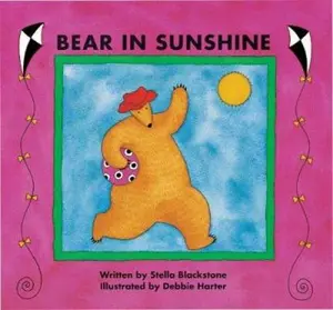 USED-Bear in Sunshine (Bear Series) by Stella Blackstone (Hardcover)