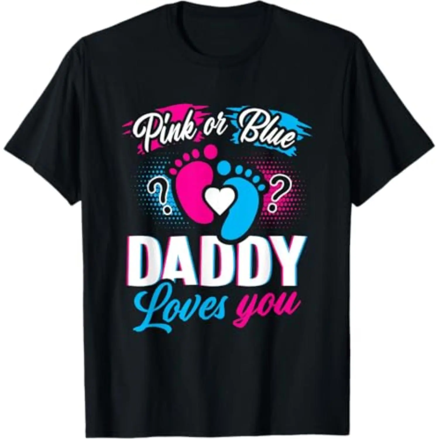 [100% Cotton] Pink Or Blue Daddy Loves You T Shirt Gender Reveal Baby Gift T-Shirt