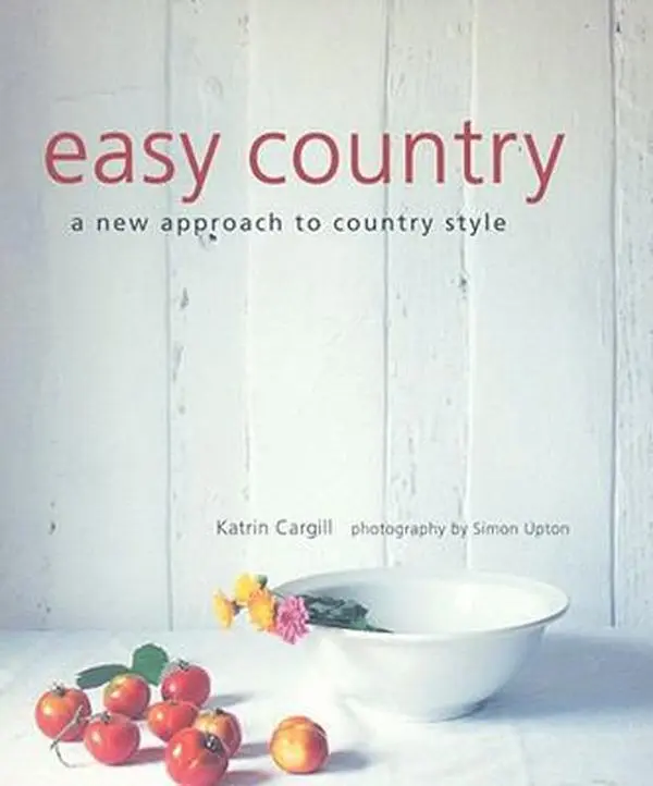 USED-Easy Country: A New Approach to Country Style by Katrin Cargill (Paperback)