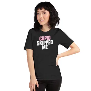 Cupid Skipped Me, Valentine Love T-Shirt Unisex Funny Gift for Singles with Playful Heart Accents - Graphic Tee Love Womenswear Casual Summer Comfort