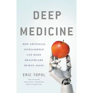 Deep Medicine by Eric Topol [Hardcover Book]