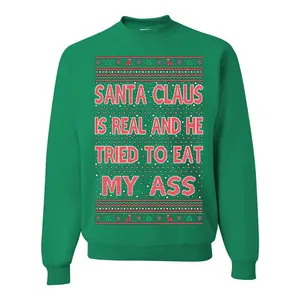 Santa Claus Is Real He Tried To Eat My Ass Ugly Christmas Sweater Unisex Crewneck Graphic Sweatshirt