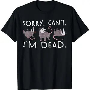 100% Premium Cotton T-Shirt Sorry Can't Possum Dead Funny Opossum Fake Death Trash Meme T-Shirt